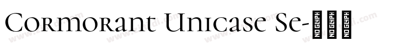 Cormorant Unicase Se字体转换